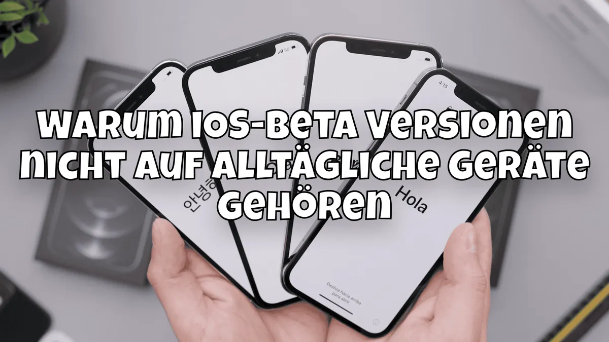 Warum iOS-Beta Versionen nicht auf alltägliche Geräte gehören