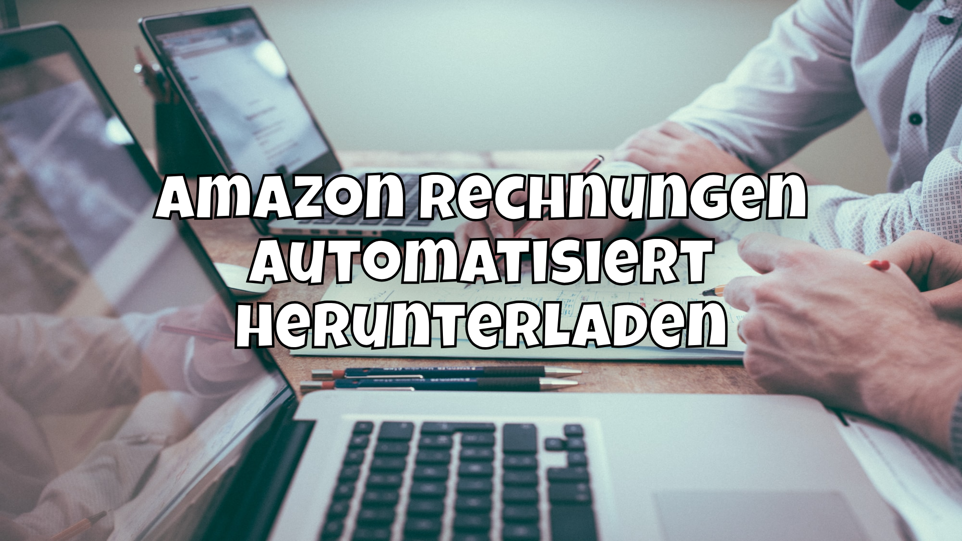 Amazon Rechnungen automatisiert herunterladen
