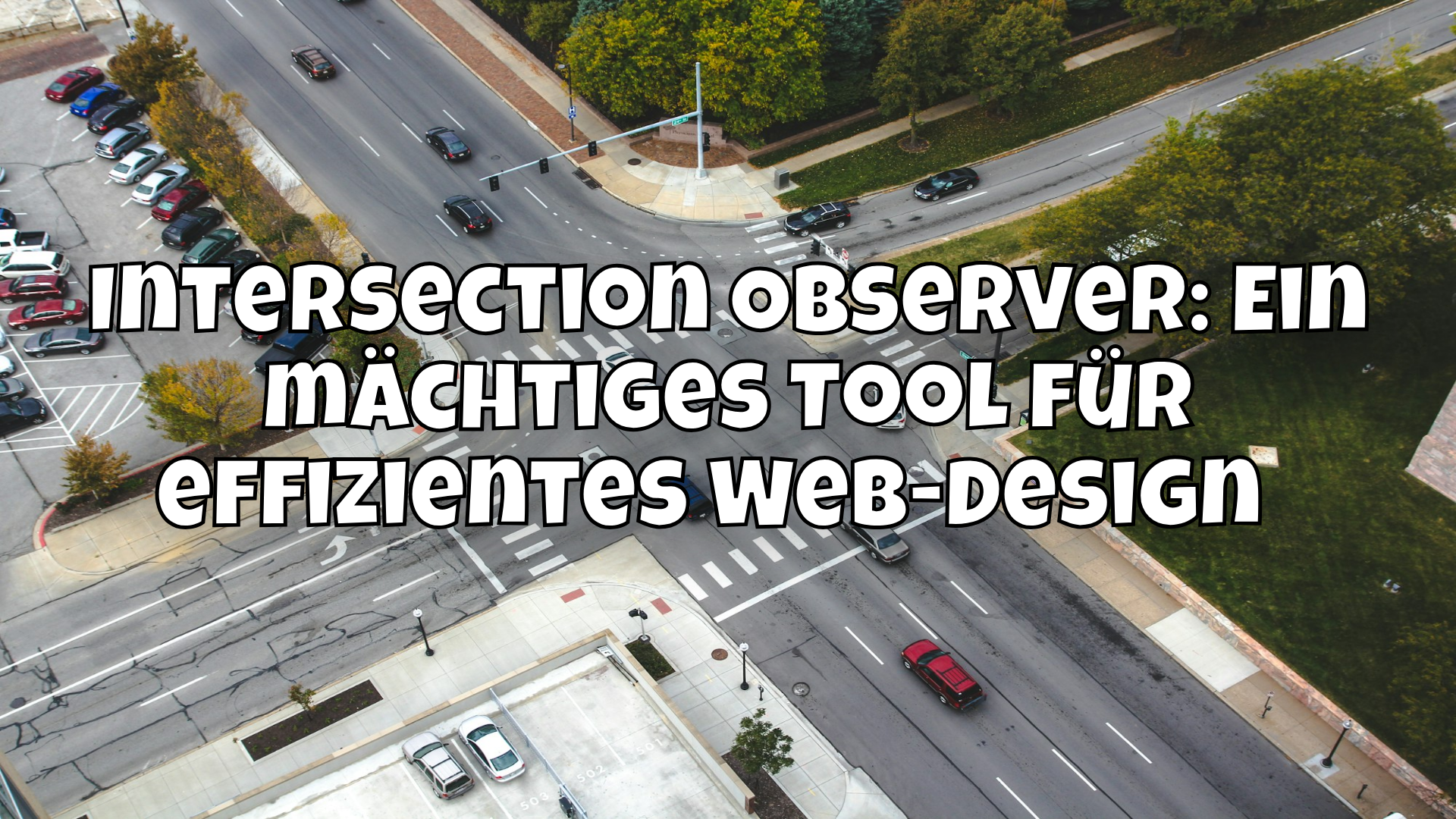 Intersection Observer: Ein mächtiges Tool für effizientes Web-Design 🚀