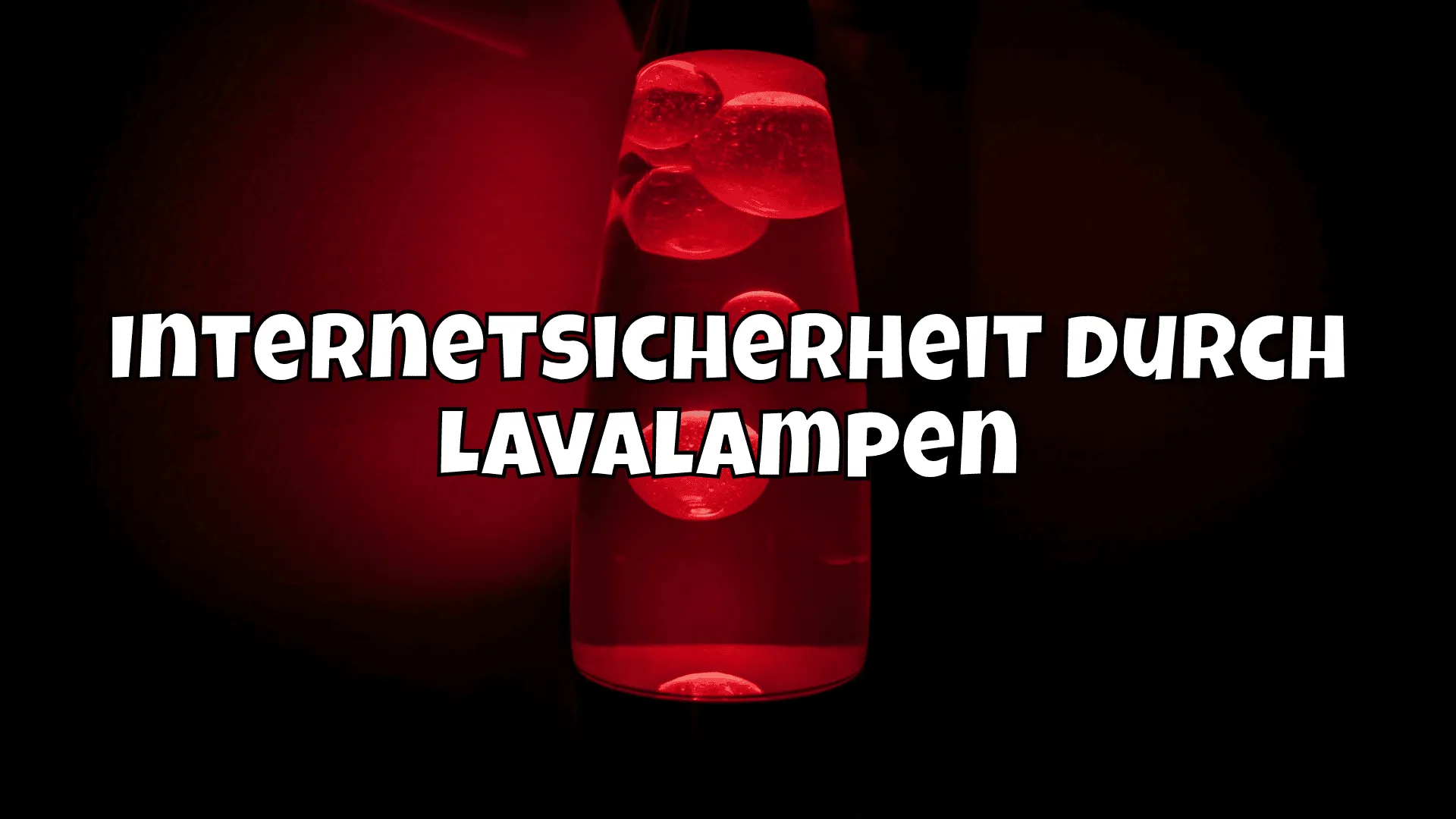 Internetsicherheit durch Lavalampen