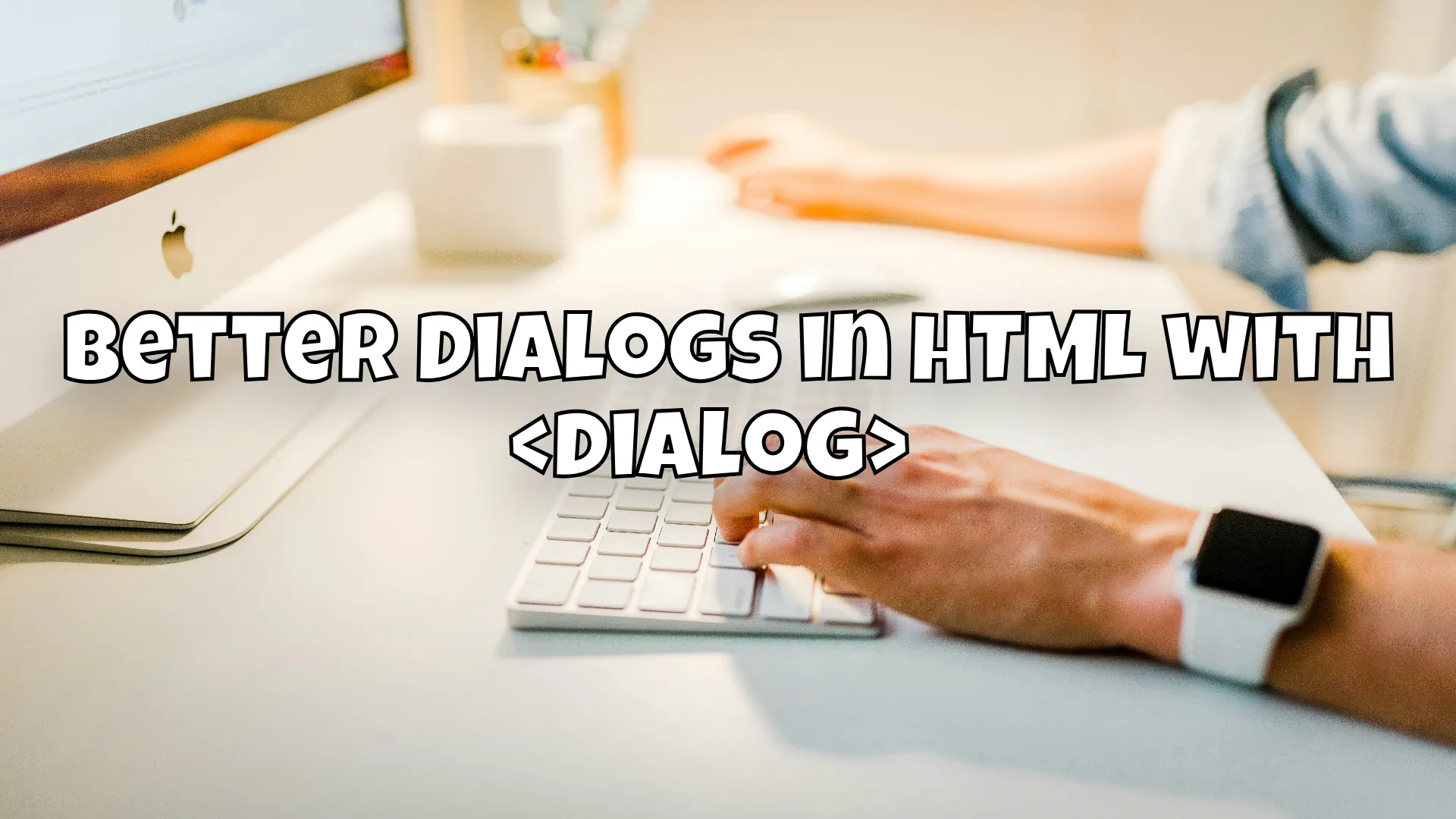 Better Dialogs in HTML with <dialog> 💬