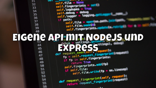 Eigene API mit NodeJS und Express