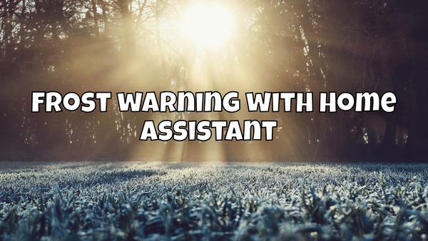 Frost warning with Home Assistant 🥶