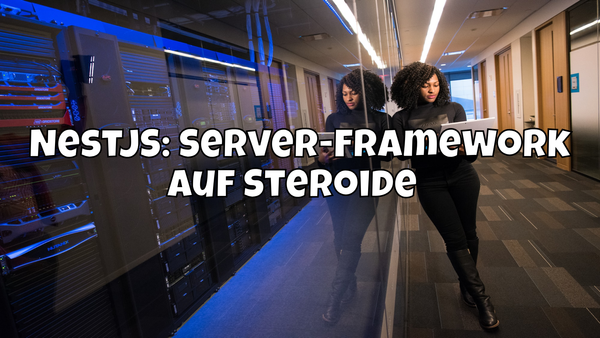 NestJS: Server-Framework auf Steroide 🎉