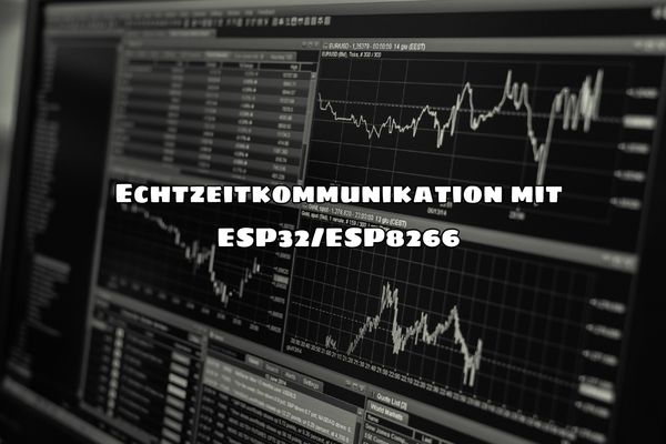 Echtzeitkommunikation mit ESP32/ESP8266