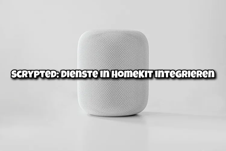 Scrypted: Dienste in HomeKit integrieren