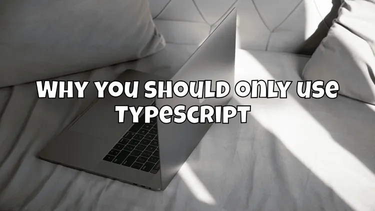Why you should only use TypeScript ☝️